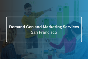 Demand Gen and Marketing Services San Francisco