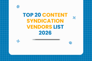 Top 20 Content Syndication Vendors List 2026
