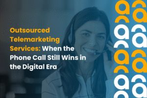 Outsourced Telemarketing Services When the Phone Call Still Wins in the Digital Era