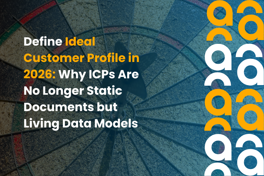 Define Ideal Customer Profile in 2026 Why ICPs Are No Longer Static Documents but Living Data Models