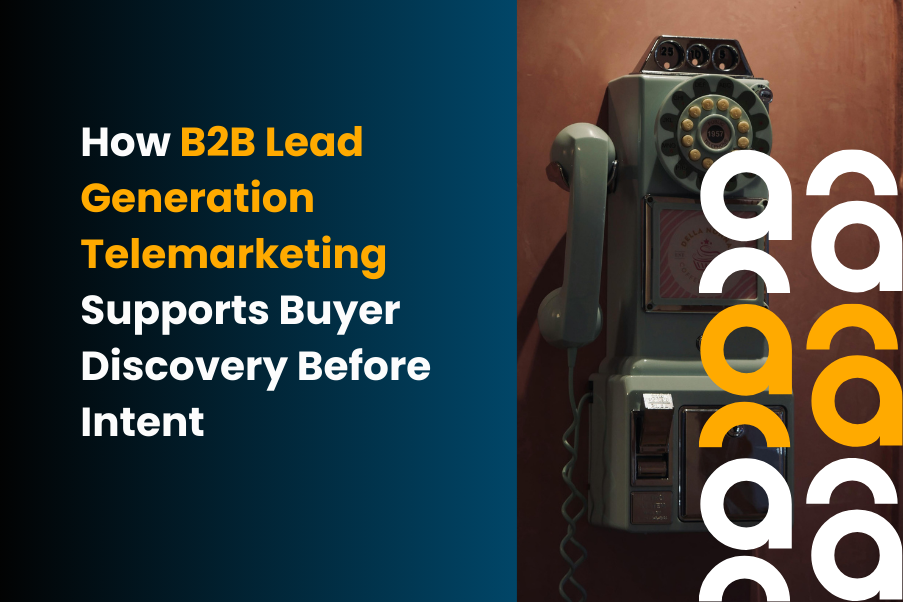 How B2B Lead Generation Telemarketing Supports Buyer Discovery Before Intent