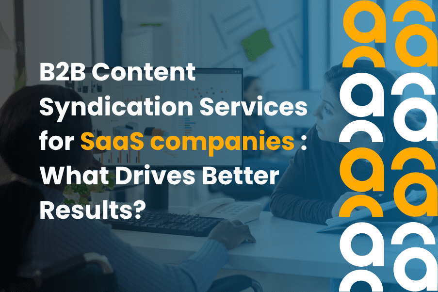 B2B Content Syndication Services for SaaS companies What Drives Better Results