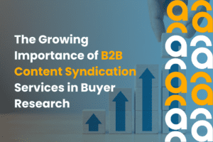 Growing Importance of B2B Content Syndication Services in Buyer Research
