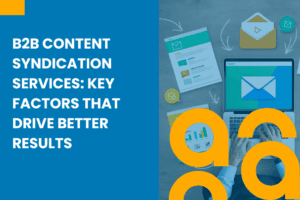 B2B Content Syndication Services Key Factors That Drive Better Results