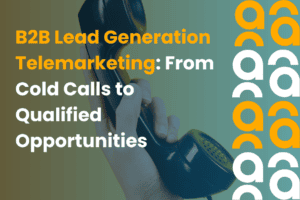 B2B Lead Generation Telemarketing From Cold Calls to Qualified Opportunities