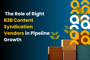 Role of B2B Content Syndication Vendors in Pipeline Growth