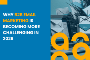 B2B Email Marketing Is Becoming More Challenging in 2026