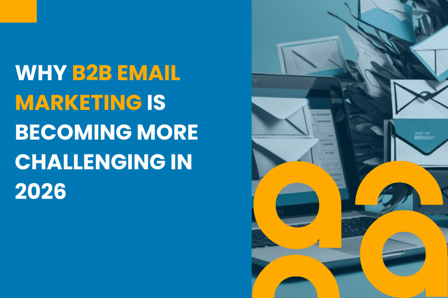 B2B Email Marketing Is Becoming More Challenging in 2026