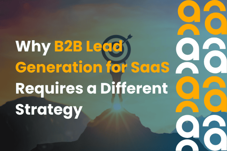 Why B2B Lead Generation for SaaS Requires a Different Strategy