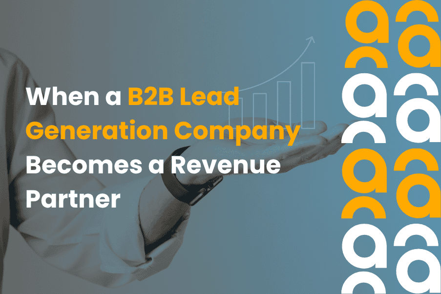 When a B2B Lead Generation Company Becomes a Revenue Partner