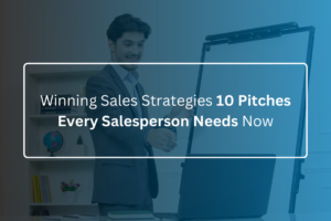 Winning Sales Strategies 10 Pitches Every Salesperson Needs Now