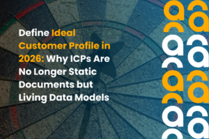 Define Ideal Customer Profile in 2026 Why ICPs Are No Longer Static Documents but Living Data Models