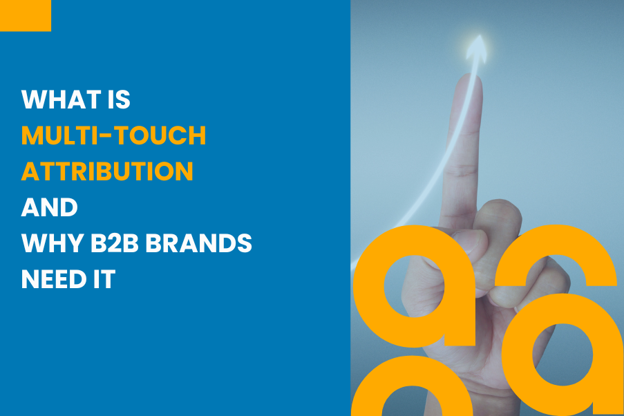What Is Multi-Touch Attribution and Why B2B Brands Need It