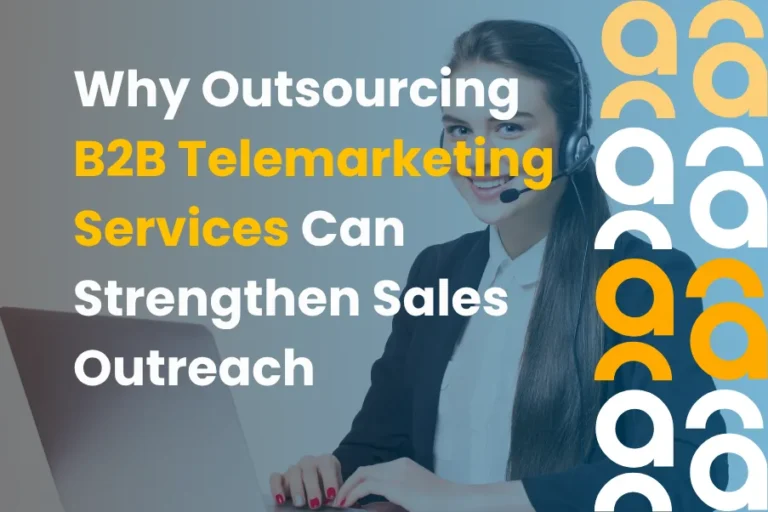 Why Outsourcing B2B Telemarketing Services Can Strengthen Sales Outreach