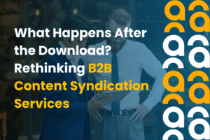 What Happens After the Download? Rethinking B2B Content Syndication Services
